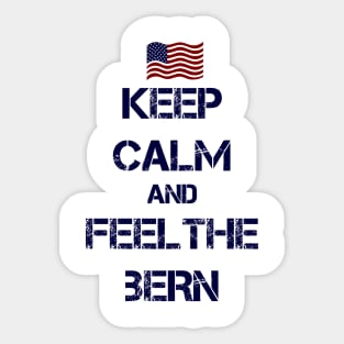 Keep Calm and Feel The Bern Sticker